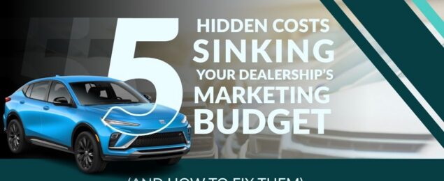 5 Hidden Costs Sinking Your Dealership’s Marketing Budget (And How to Fix Them)