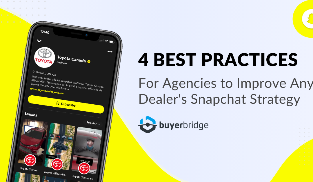 4 Best Practices for Agencies to Improve Any Dealers Snapchat Strategy