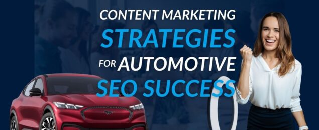 Content Marketing Strategies for Automotive SEO Success