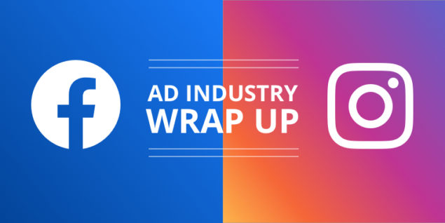 Facebook and Instagram Ad Industry Wrap Up (Small Business)