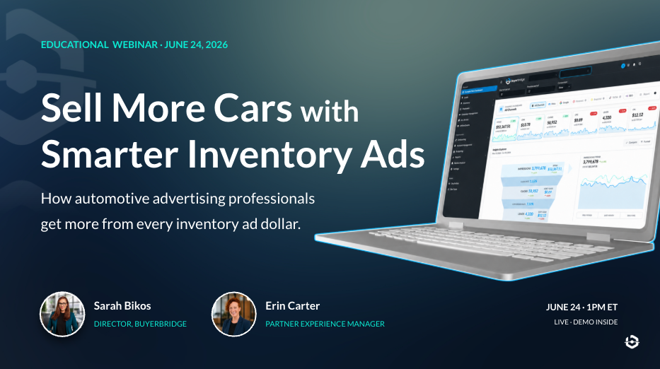 Sell More Cars with Smarter Inventory Ads webinar with Sarah Bikos and Erin Carter