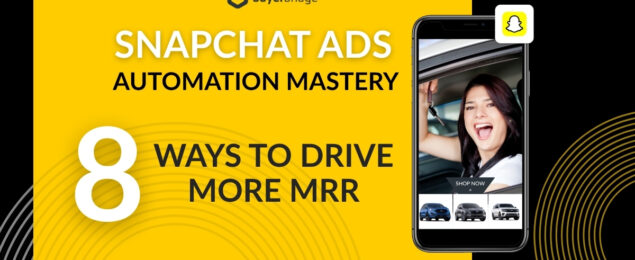 Snapchat Ads Automation Mastery: 8 Ways to Drive More Automotive MRR