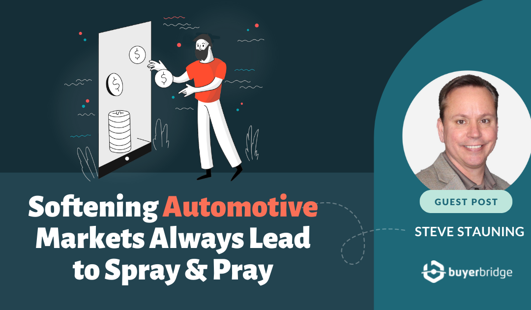 Softening Automotive Markets Always Lead to Spray & Pray
